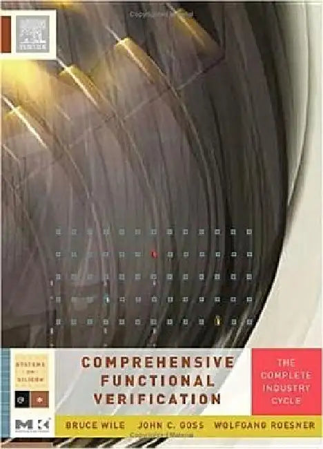 Comprehensive Functional Verification: The Complete Industry Cycle by Bruce Wile