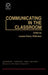 Communicating in the Classroom: Conference - Papers by Louise Cherry Wilkinson