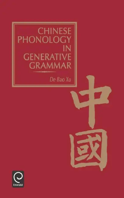 Chinese Phonology in Generative Grammar by de Bao Xu
