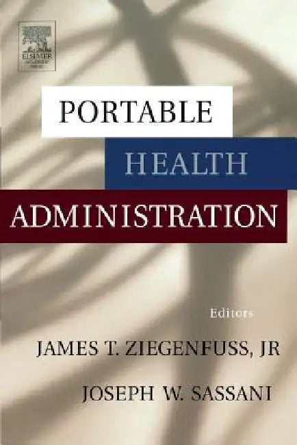 Portable Health Administration by Jr. Ziegenfuss James T., Joseph Sassani, Jr. Ziegenfuss James T.