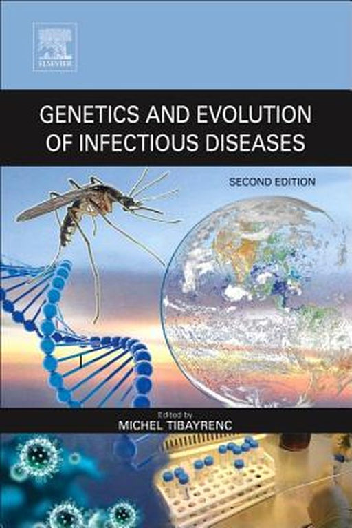 Genetics and Evolution of Infectious Diseases by Michel Tibayrenc