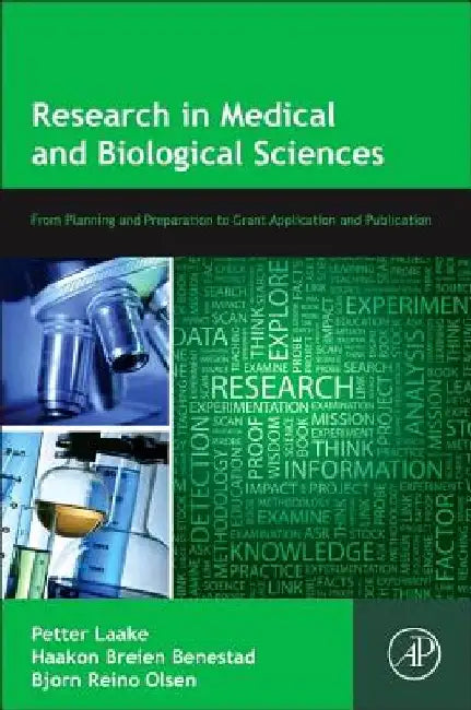 Research in Medical and Biological Sciences: From Planning and Preparation to Grant Application and Publication by Petter Laake