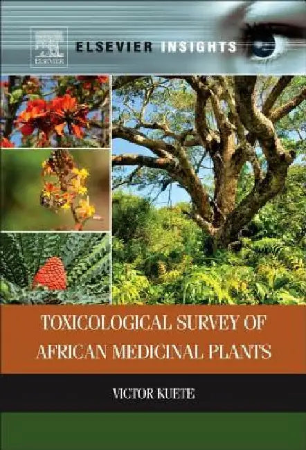 Toxicological Survey of African Medicinal Plants by Victor Kuete
