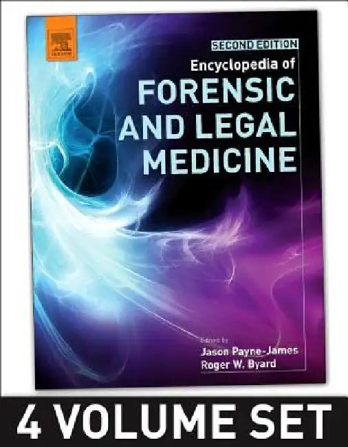 Encyclopedia of Forensic and Legal Medicine by Payne-James, Byard, Corey , Henderson