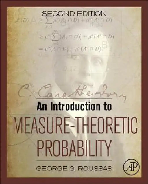 An Introduction to Measure-Theoretic Probability by George G. Roussas