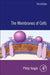 The Membranes Of Cells by Philip Yeagle