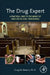 The Drug Expert: A Practical Guide to the Impact of Drug Use in Legal Proceedings by Craig W. Stevens