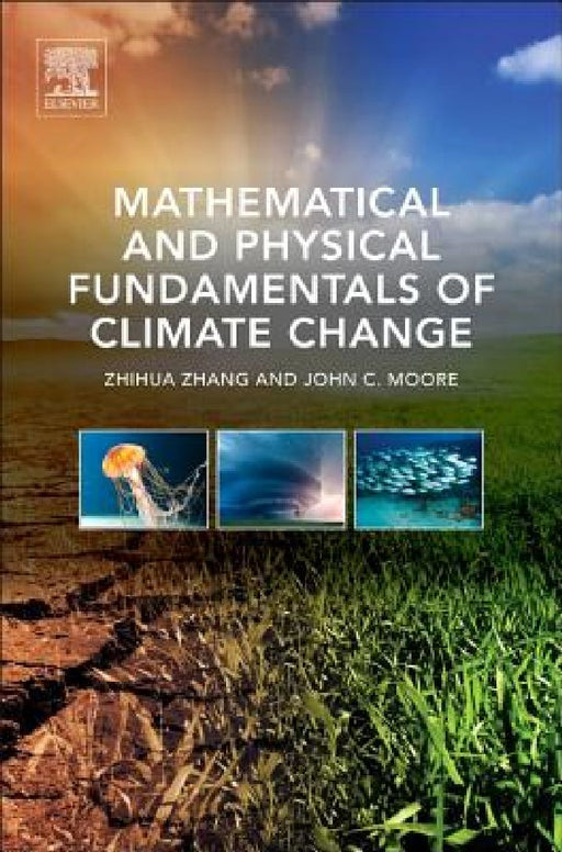 Mathematical and Physical Fundamentals of Climate Change by Zhihua Zhang
