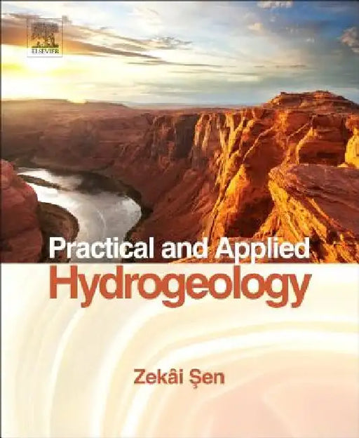 Practical and Applied Hydrogeology by Zekâi Şen