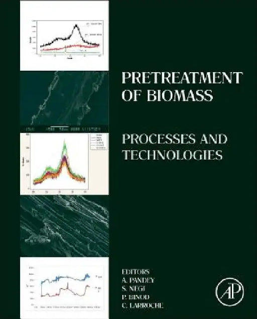 Pretreatment of Biomass: Processes and Technologies by Ashok Pandey
