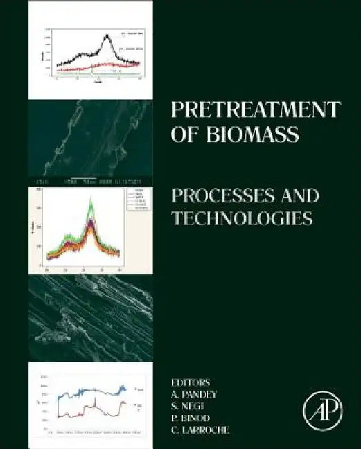 Pretreatment of Biomass: Processes and Technologies by Ashok Pandey