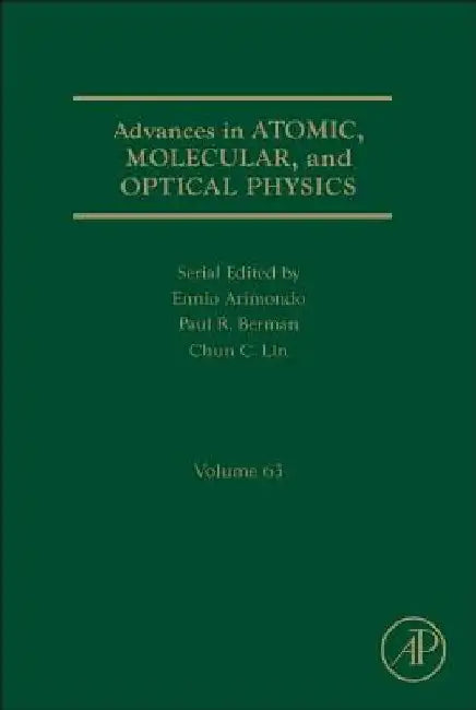 Advances in Atomic, Molecular, and Optical Physics by Paul R. Berman