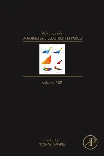 Advances in Imaging and Electron Physics by Peter W. Hawkes