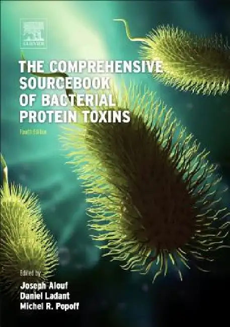 The Comprehensive Sourcebook of Bacterial Protein Toxins by Joseph E. Alouf