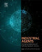 Industrial Agents: Emerging Applications of Software Agents in Industry by Paulo Leitão
