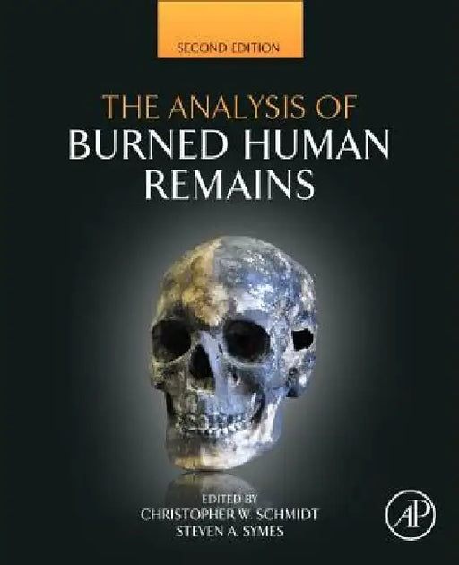 The Analysis of Burned Human Remains by Christopher W. Schmidt