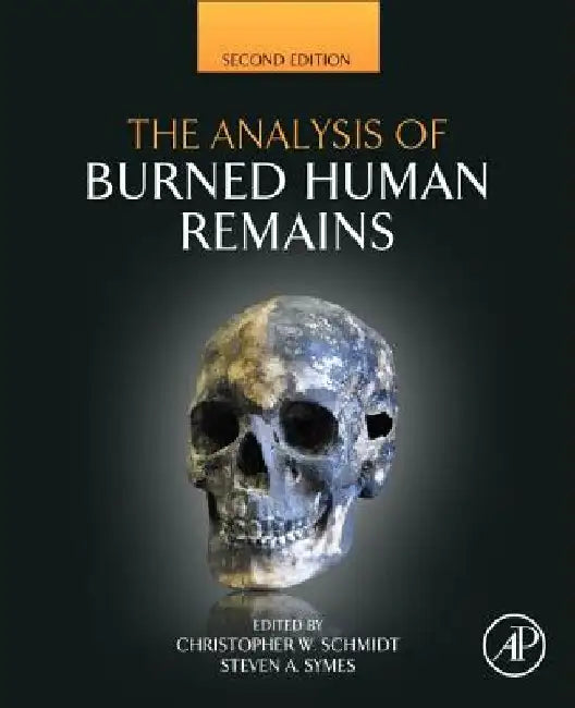 The Analysis of Burned Human Remains by Christopher W. Schmidt