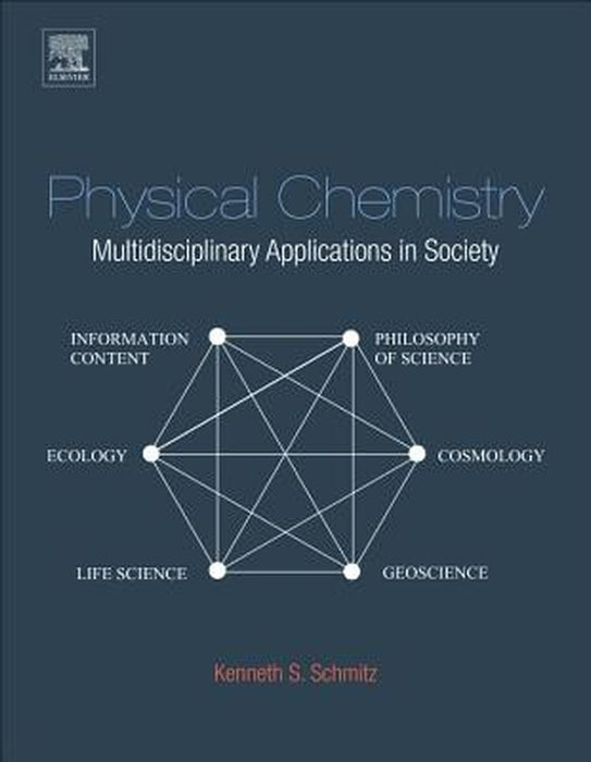 Physical Chemistry: Multidisciplinary Applications in Society 1ed: Multidisciplinary Applications by Schmitz Kenneth