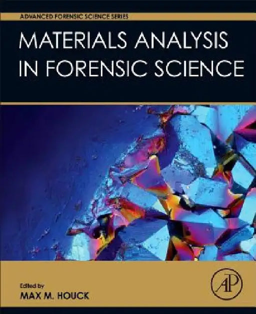 Materials Analysis in Forensic Science by Max M. Houck