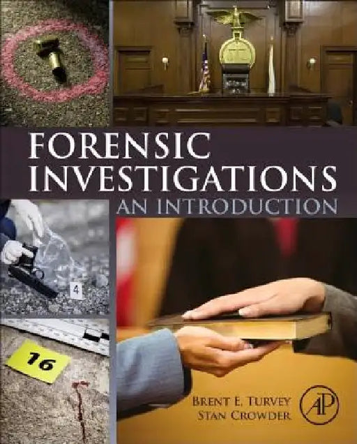 Forensic Investigations: An Introduction by Brent E. Turvey