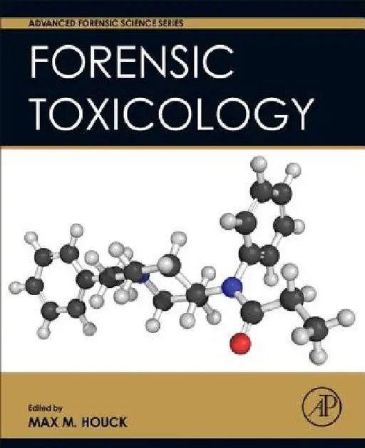 Forensic Toxicology by Max M. Houck
