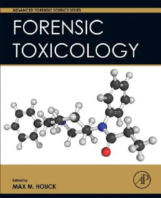 Forensic Toxicology by Max M. Houck