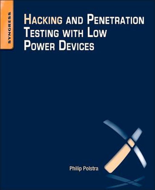 Hacking And Penetration Testing With Low Power Devices by No Author