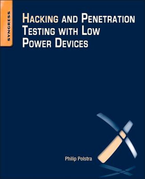 Hacking And Penetration Testing With Low Power Devices by No Author