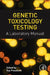 Genetic Toxicology Testing: A Laboratory Manual by Ray Proudlock
