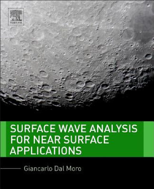 Surface Wave Analysis for Near Surface Applications by Giancarlo Dal Moro