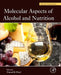 Molecular Aspects Of Alcohol And Nutrition: A Volume in the Molecular Nutrition Series by Vinood B. Patel