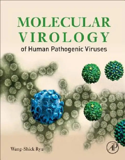 Molecular Virology of Human Pathogenic Viruses by Wang-Shick Ryu