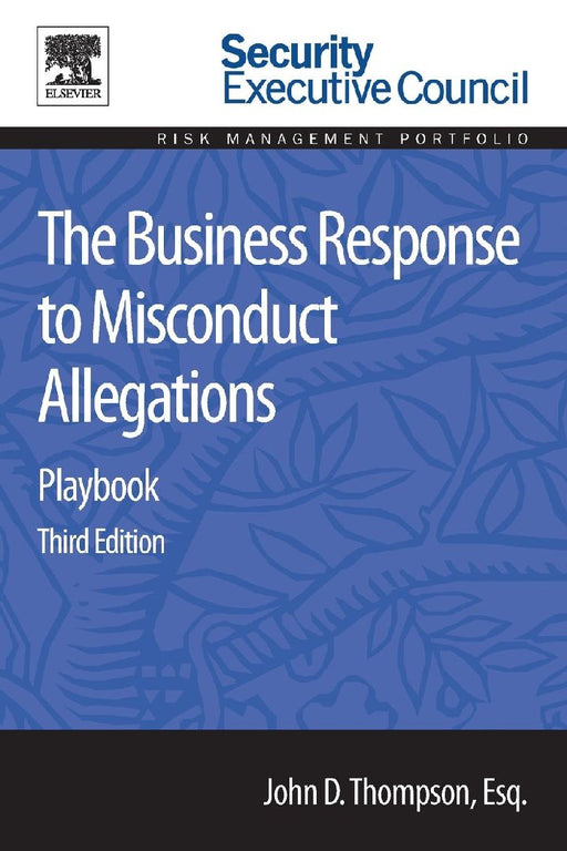The Business Response to Misconduct Allegations: Playbook by John D. Thompson