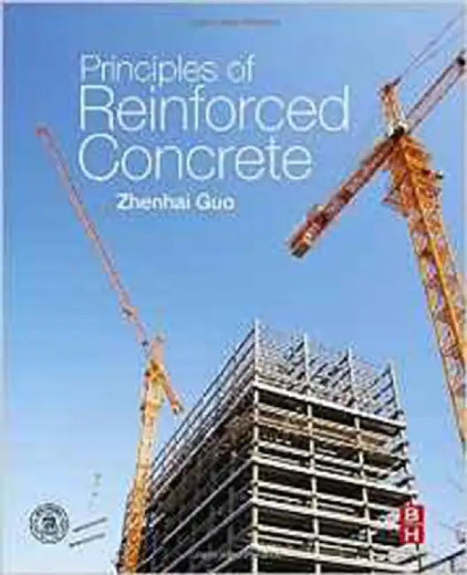 Principles Of Reinforced Concrete by Zhenhai Guo
