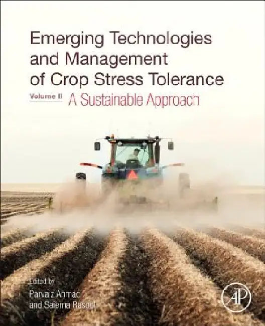 Emerging Technologies and Management of Crop Stress Tolerance - A Sustainable Approach by Parvaiz Ahmad