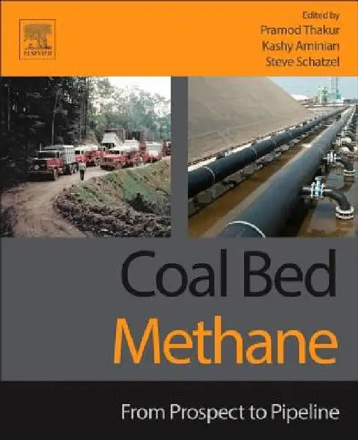Coal Bed Methane: From Prospect to Pipeline by Pramod Thakur