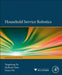 Household Service Robotics by Yangsheng Xu, Huihuan Qian, Xinyu Wu
