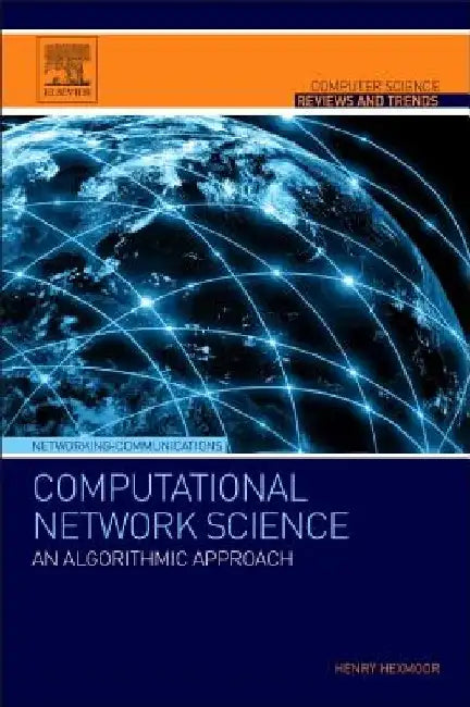 Computational Network Science: An Algorithmic Approach by Henry Hexmoor