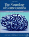 The Neurology of Consciousness: Cognitive Neuroscience and Neuropathology by Steven Laureys