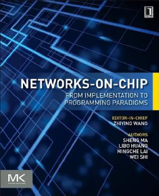Networks-on-Chip: From Implementations to Programming Paradigms by Sheng Ma