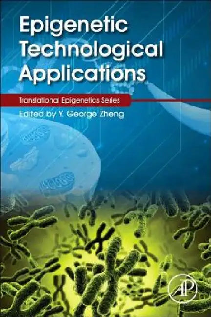 Epigenetic Technological Applications by Yujun George Zheng