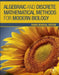 Algebraic and Discrete Mathematical Methods for Modern Biology by Raina Robeva