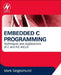 Embedded C Programming: Techniques and Applications of C and PIC MCUS by Mark Siegesmund