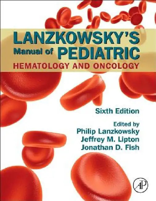 Lanzkowsky's Manual of Pediatric Hematology and Oncology by Philip Lanzkowsky