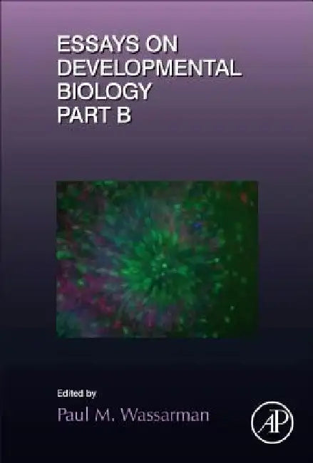 Essays on Developmental Biology Part B by Paul Wassarman