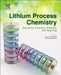 Lithium Process Chemistry: Resources, Extraction, Batteries, and Recycling by Alexandre Chagnes