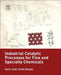 Industrial Catalytic Processes for Fine and Specialty Chemicals by Sunil S. Joshi