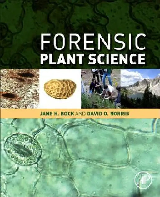Forensic Plant Science by Jane H. Bock