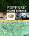Forensic Plant Science by Jane H. Bock