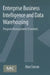 Enterprise Business Intelligence and Data Warehousing: Program Management Essentials by Alan Simon